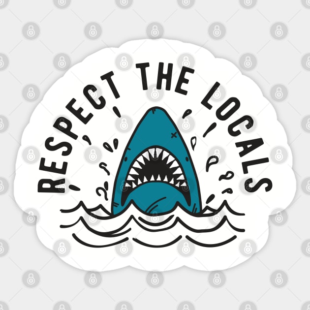 Respect The Locals Sticker by tonyspencer